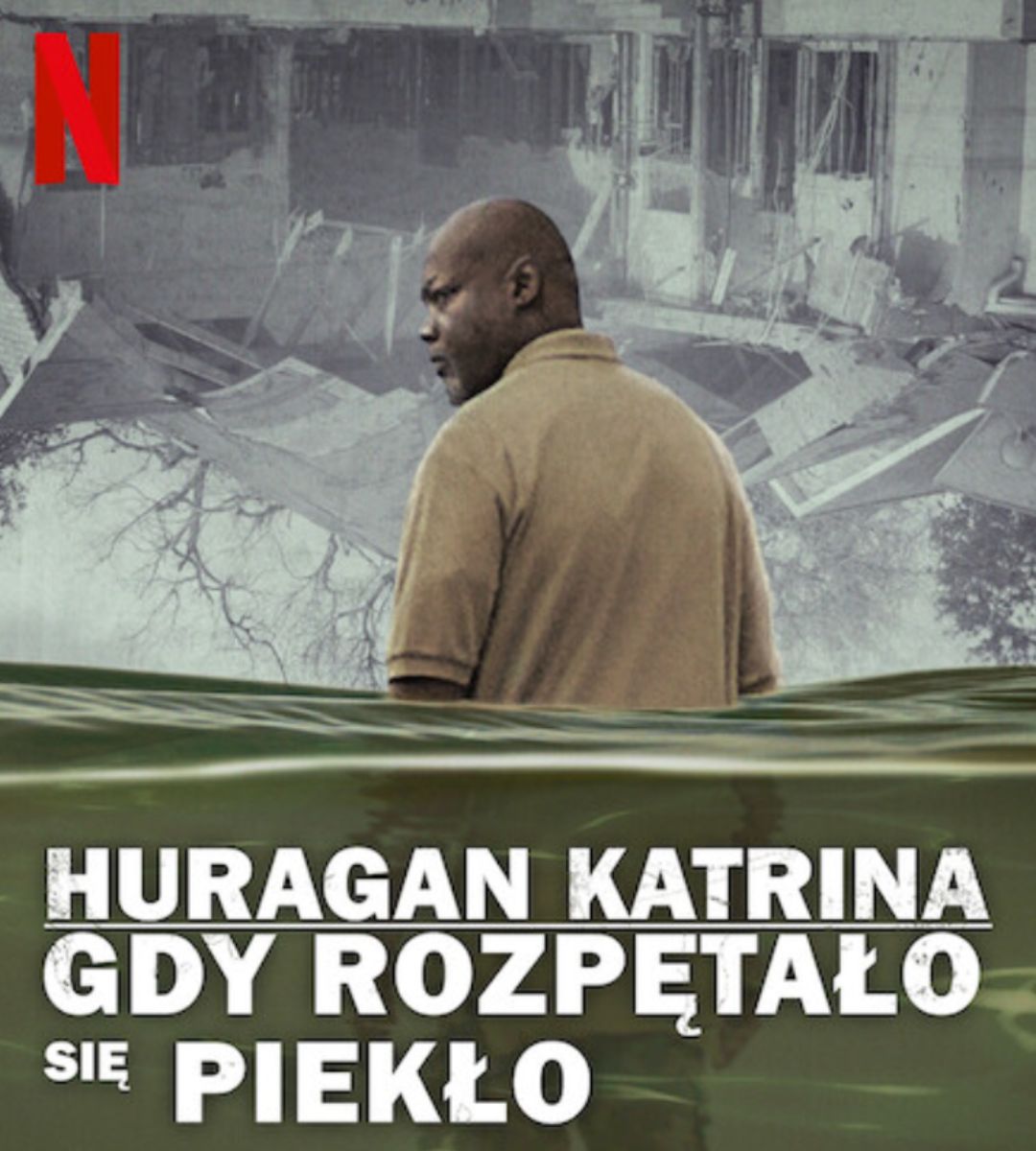 TOP 10 najchętniej oglądanych seriali Netflixa w Polsce huragan katrina gdy rozpetalo sie pieklo